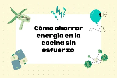 cómo ahorrar energía en la cocina