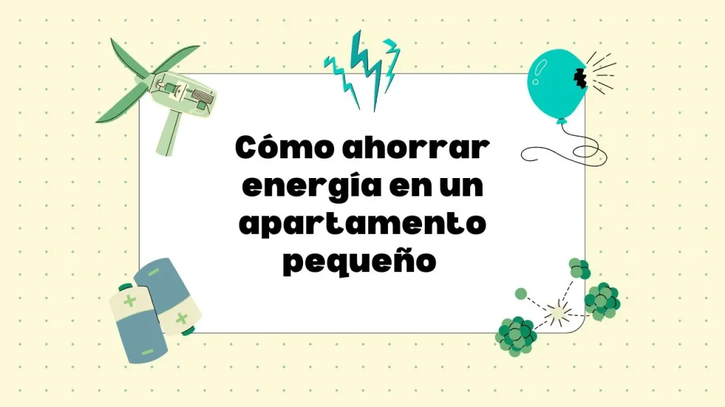 ahorrar energía en apartamento pequeño