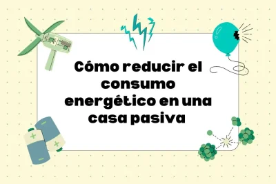 Reducir el consumo energético en una casa pasiva