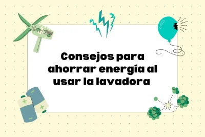 Cómo ahorrar energía al usar la lavadora