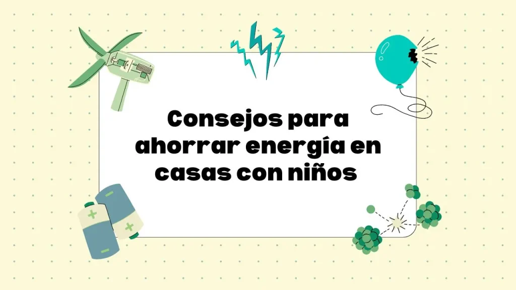 Cómo ahorrar energía en una casa con niños