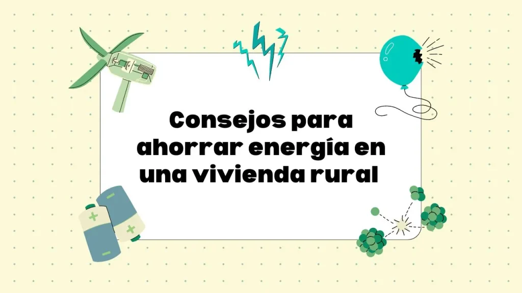 ahorrar energía en una vivienda rural