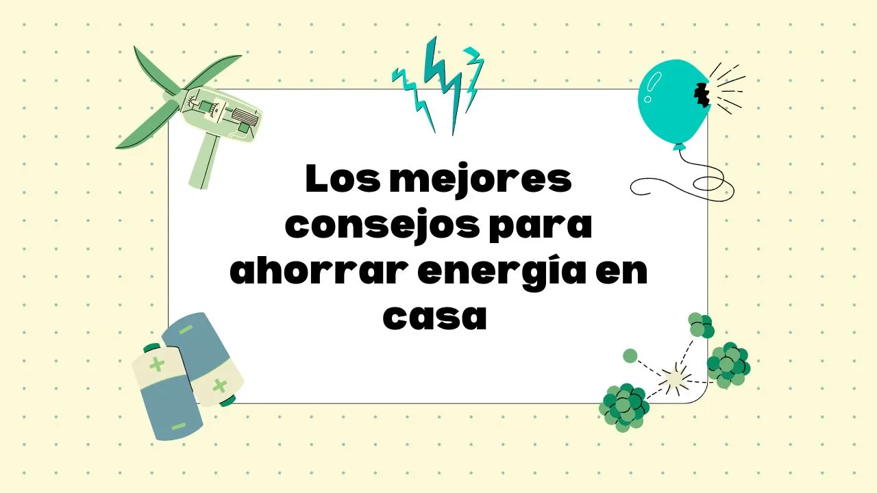 Consejos Para Ahorrar Energía 10 Consejos Para Ahorrar Energía En El