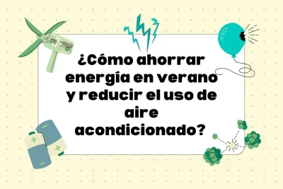 ahorrar energía en verano y reducir el uso de aire acondicionado