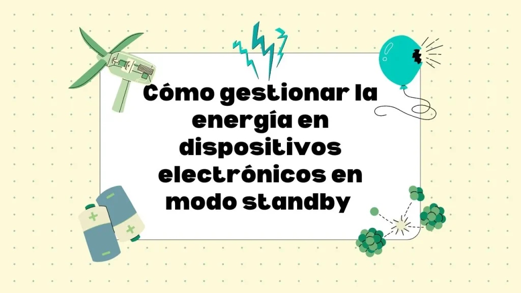 Gestionar la energía en dispositivos en modo standby