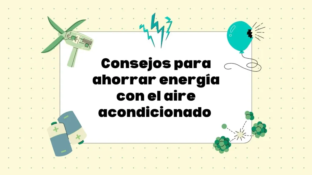 Cómo ahorrar energía con el aire acondicionado