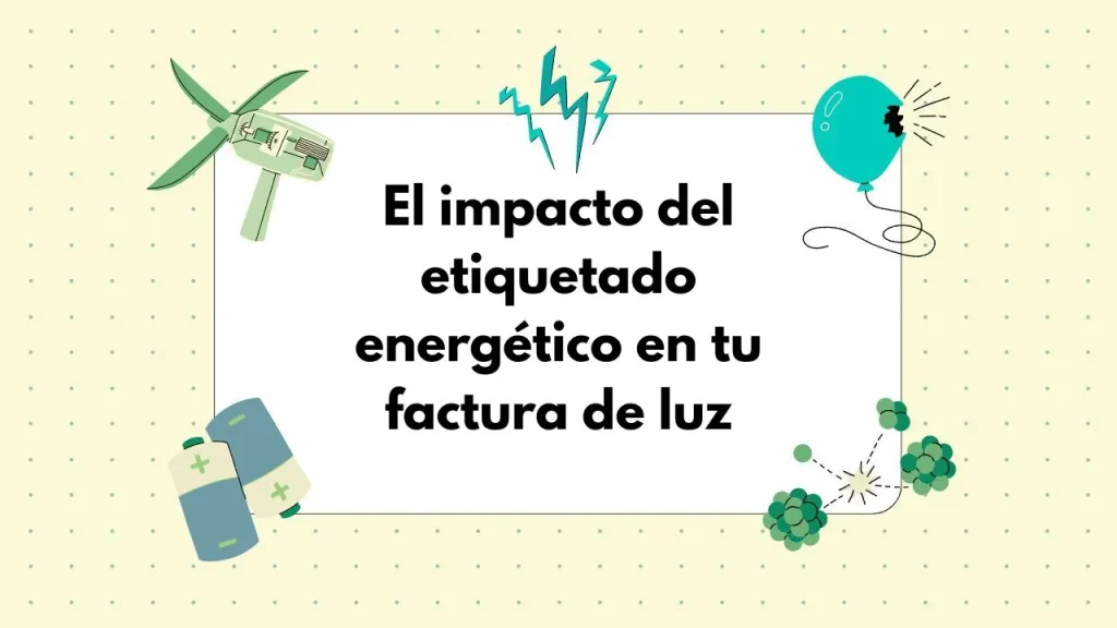etiquetado energético y factura de la luz