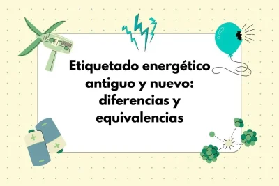 Etiquetado energético antiguo y nuevo